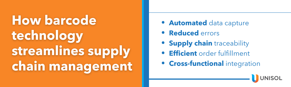 How barcode technology streamlines supply chain management
• Automated data capture
• Reduced errors
• Supply chain traceability
• Efficient order fulfillment
• Cross-functional integration
